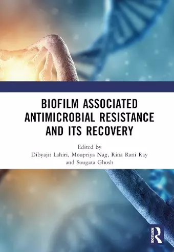 Biofilm Associated Antimicrobial Resistance and Its Recovery cover