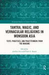 Tantra, Magic, and Vernacular Religions in Monsoon Asia cover