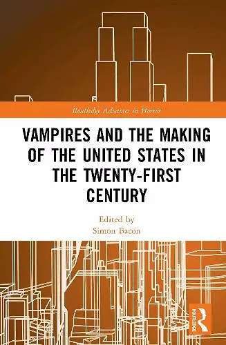 Vampires and the Making of the United States in the Twenty-First Century cover