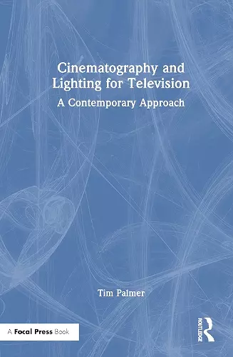 Cinematography and Lighting for Television cover