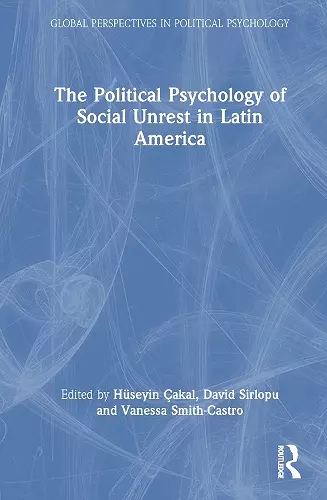 The Political Psychology of Social Unrest in Latin America cover