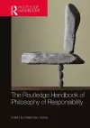 The Routledge Handbook of Philosophy of Responsibility cover