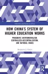 How China’s System of Higher Education Works cover
