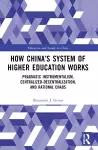 How China’s System of Higher Education Works cover