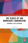 The Places of Van Morrison’s Songwriting cover