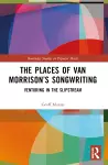 The Places of Van Morrison’s Songwriting cover