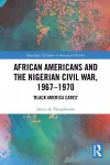 African Americans and the Nigerian Civil War, 1967–1970 cover