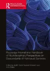 Routledge International Handbook of Multidisciplinary Perspectives on Descendants of Holocaust Survivors cover