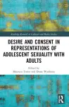 Desire and Consent in Representations of Adolescent Sexuality with Adults cover