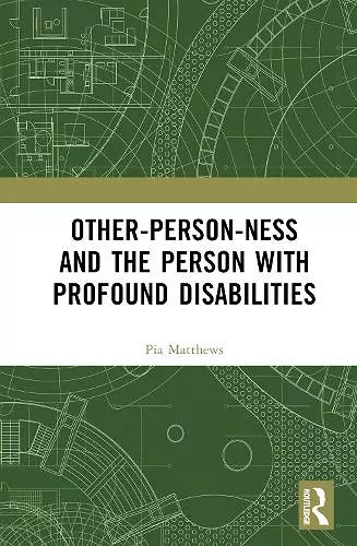 Other-person-ness and the Person with Profound Disabilities cover