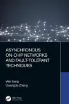 Asynchronous On-Chip Networks and Fault-Tolerant Techniques cover