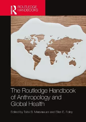 The Routledge Handbook of Anthropology and Global Health cover