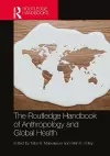 The Routledge Handbook of Anthropology and Global Health cover