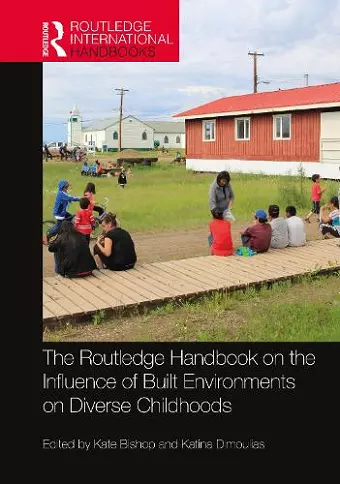 The Routledge Handbook on the Influence of Built Environments on Diverse Childhoods cover