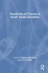 Narratives of Trauma in South Asian Literature cover