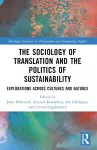 The Sociology of Translation and the Politics of Sustainability cover