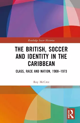 The British, Soccer and Identity in the Caribbean cover