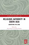 Religious Authority in South Asia cover