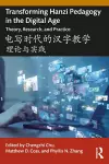 Transforming Hanzi Pedagogy in the Digital Age: Theory, Research, and Practice cover