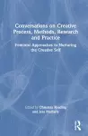 Conversations on Creative Process, Methods, Research and Practice cover