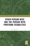 Other-person-ness and the Person with Profound Disabilities cover