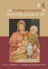 The Routledge Companion to Global Renaissance Art cover