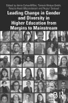 Leading Change in Gender and Diversity in Higher Education from Margins to Mainstream cover