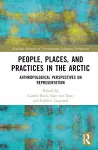 People, Places, and Practices in the Arctic cover