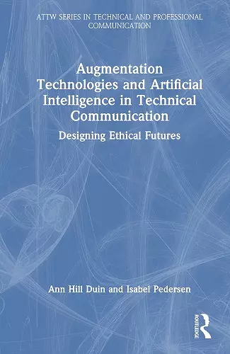 Augmentation Technologies and Artificial Intelligence in Technical Communication cover