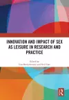 Innovation and Impact of Sex as Leisure in Research and Practice cover