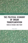 The Political Economy of Organ Transplantation cover