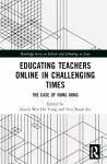 Educating Teachers Online in Challenging Times cover