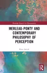 Merleau-Ponty and Contemporary Philosophy of Perception cover