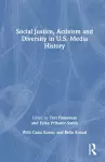 Social Justice, Activism and Diversity in U.S. Media History cover