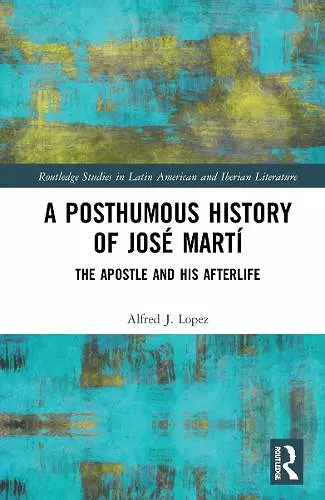 A Posthumous History of José Martí cover