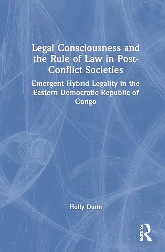 Legal Consciousness and the Rule of Law in Post-Conflict Societies cover