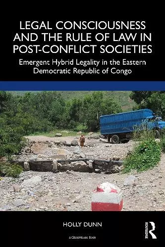 Legal Consciousness and the Rule of Law in Post-Conflict Societies cover