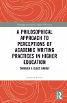 A Philosophical Approach to Perceptions of Academic Writing Practices in Higher Education cover