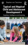 Typical and Atypical Child Development 4 Cognition, Intelligence and Learning cover