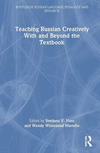 Teaching Russian Creatively With and Beyond the Textbook cover