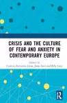 Crisis and the Culture of Fear and Anxiety in Contemporary Europe cover