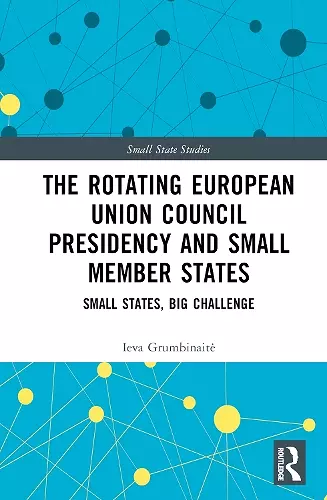 The Rotating European Union Council Presidency and Small Member States cover