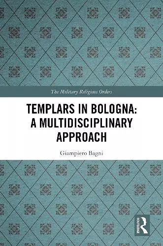 Templars in Bologna: A Multidisciplinary Approach cover