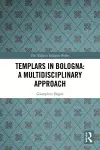 Templars in Bologna: A Multidisciplinary Approach cover