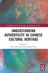 Understanding Authenticity in Chinese Cultural Heritage cover