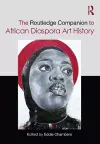 The Routledge Companion to African Diaspora Art History cover