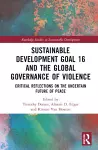 Sustainable Development Goal 16 and the Global Governance of Violence cover