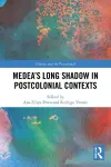 Medea’s Long Shadow in Postcolonial Contexts cover
