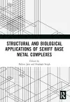 Structural and Biological Applications of Schiff Base Metal Complexes cover