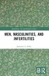 Men, Masculinities, and Infertilities cover